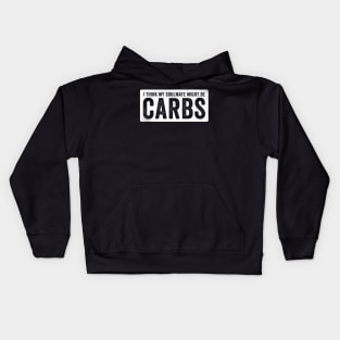 I think my soulmate might be Carbs Kids Hoodie